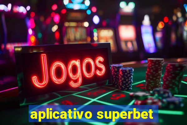 aplicativo superbet